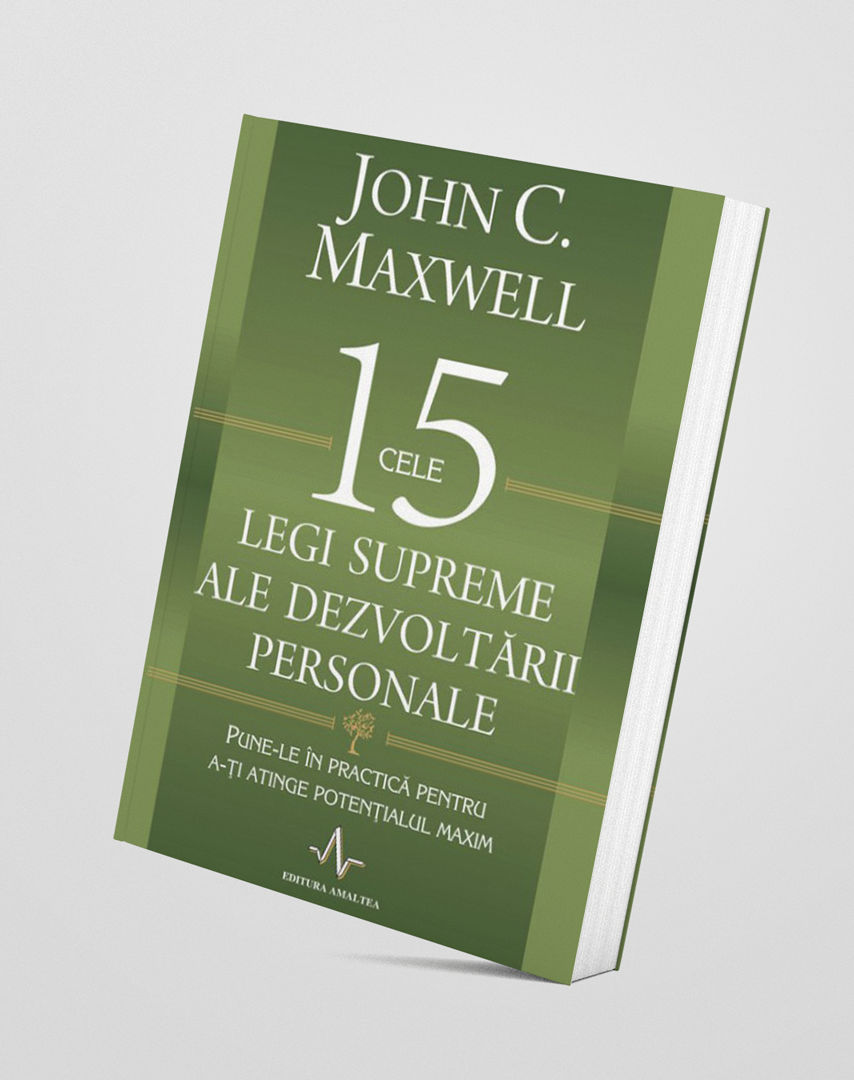 Cele 15 legi ale dezvoltării personale - John C. Maxwell