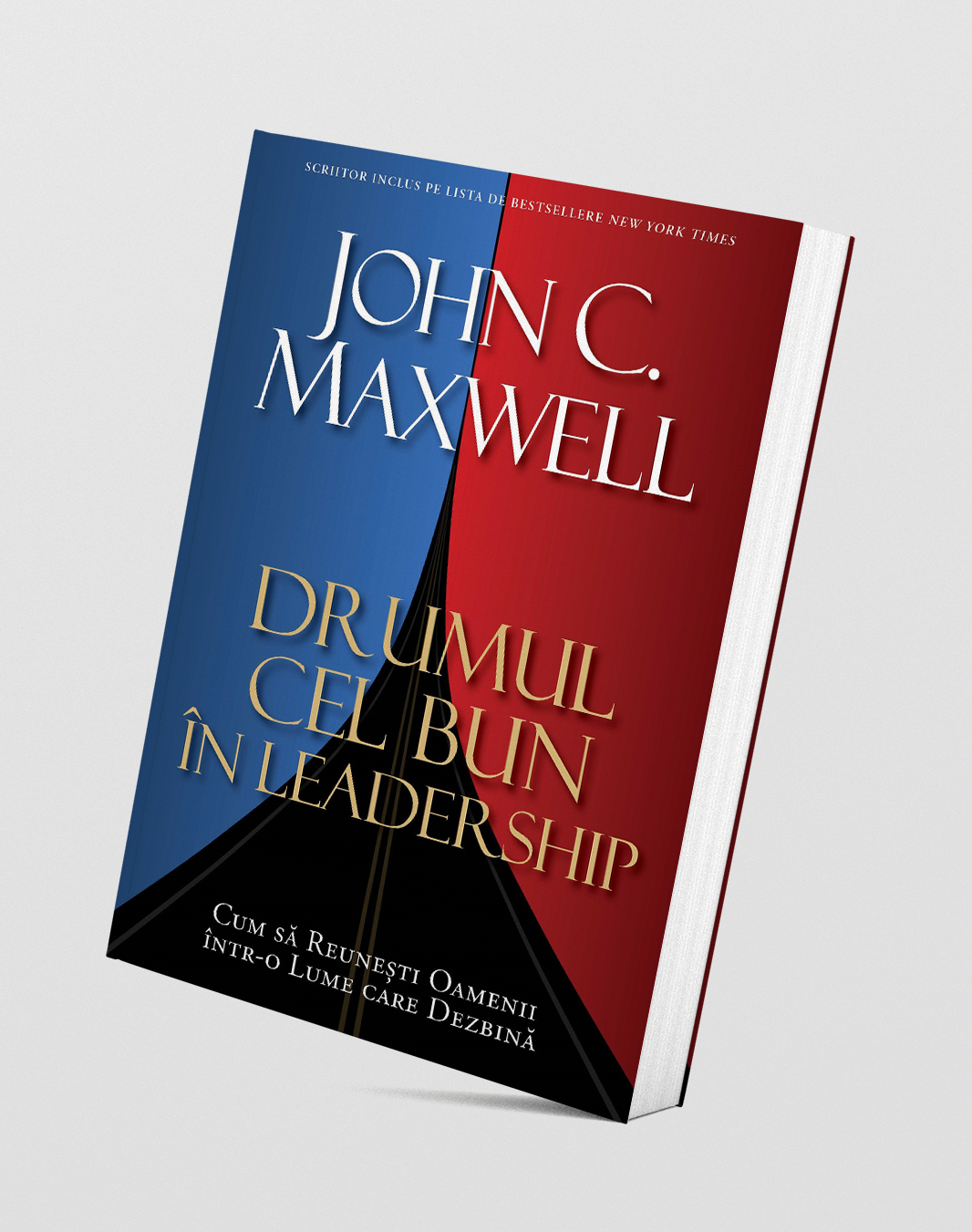 Drumul cel bun în leadership - John C. Maxwell