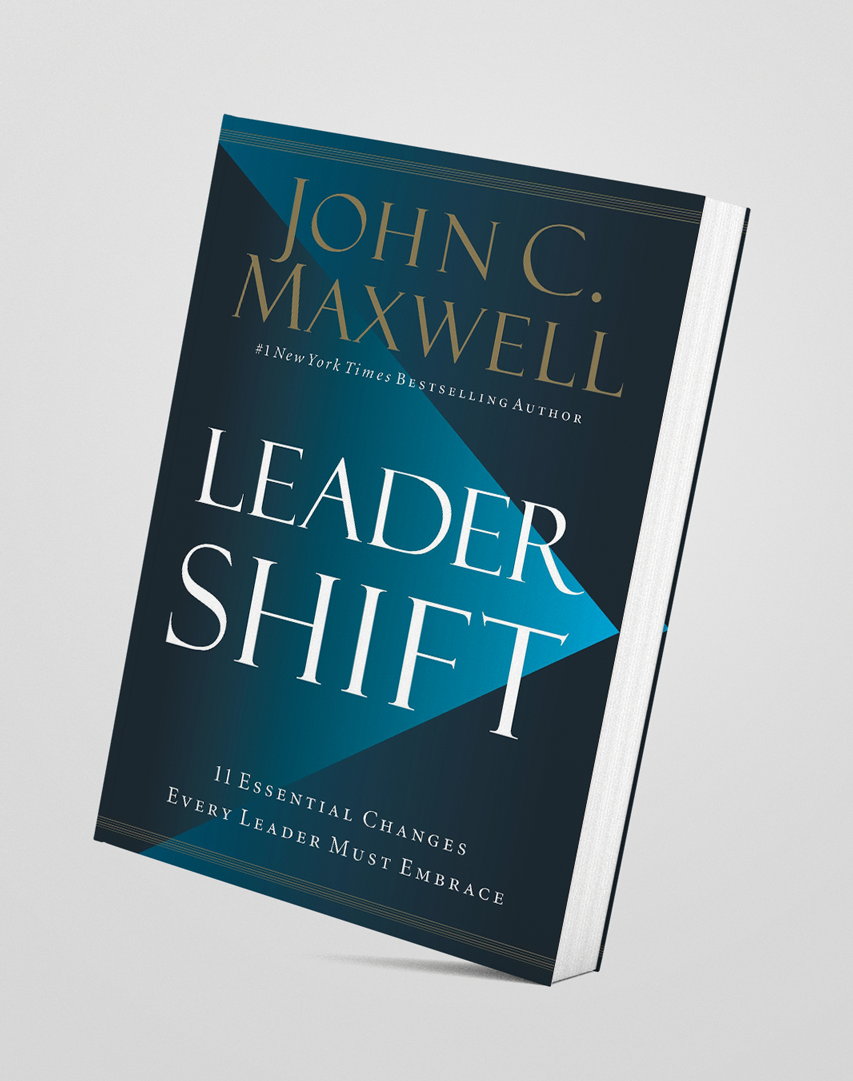 Leadershift: The 11 Essential Changes Every Leader Must Embrace - John C. Maxwell